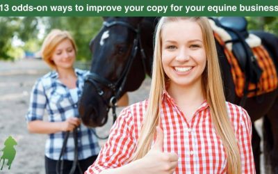 13 odds-on ways to improve your copy for your equine business
